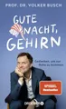 Produktbild: Ratgeber Gute Nacht, Gehirn Gedanken, um zur Ruhe zu kommen, Vom Bestseller-Au Volker Busch