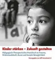 Produktbild: Kinder stärken - Zukunft gestalten: Pädagogisch-therapeu... | Buch | Zustand gut