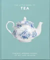 Produktbild: The Little Book of Tea: Freshly Brewed Words of Wit and Wisdom (The Little Book Of…)