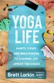 Produktbild: Yoga Life: Habits, Poses, and Breathwork to Channel Joy Amidst the Chaos