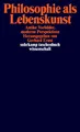 Produktbild: Philosophie als Lebenskunst: Antike Vorbilder, moderne Perspektiven (suhrkamp ta