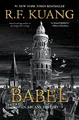 Produktbild: Babel: Or the Necessity of Violence: An Arcane History of the Oxford Translators’ Revolution―An Historic Fantasy of Dark Academia