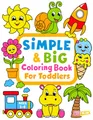 Produktbild: Simple & Big Coloring Book for Toddler: 100 Easy And Fun Coloring Pages For Kids, Preschool and Kindergarten