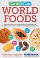 Produktbild: Carbs & Cals World Foods: A visual guide to African, Arabic, Caribbean and South Asian foods for diabetes & weight management