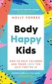 Produktbild: Body Happy Kids: How to help children and teens love the skin they’re in