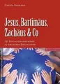 Produktbild: Jesus, Bartimäus, Zachäus  Co: 12 Gestaltungsentwü... | Buch | Zustand sehr gut