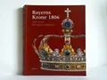 Produktbild: Erichsen, Johannes / Heinemann, Katharina (Herausgeber): Bayerns Krone 1806 ...