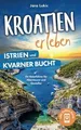 Produktbild: Kroatien erleben: Istrien und Kvarner Bucht - Ein R... | Buch | Zustand sehr gut