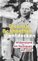 Produktbild: Dietrich Bonhoeffer entdecken | Ulrike Welker | deutsch
