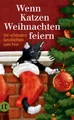 Produktbild: Wenn Katzen Weihnachten feiern: Die schönsten Geschichten | Das perfekte Geschenk zu Weihnachten (Weihnachtskatzen)