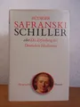 Produktbild: Friedrich Schiller oder Die Erfindung des deutschen Idealismus Safranski, Rüdige