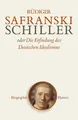 Produktbild: Schiller oder Die Erfindung des Deutschen Idealismus Rüdiger Safranski Buch 2004
