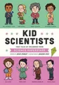 Produktbild: Kid Scientists: True Tales of Childhood from Science Superstars (Kid Legends)