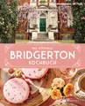 Produktbild: Das offizielle Bridgerton-Kochbuch 70 Rezepte im Stil der Netflix-Erfolgsserie. Das einzige autor...