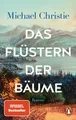 Produktbild: Das Flüstern der Bäume Roman. Der Taschenbuch Bestseller – „spannend und mitr...