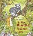 Produktbild: Der kleine Waschbär traut sich was – ein Bilderbuch für Kinder ab 2 Jahren (Die Abenteuer des kleinen Waschbären, Band 4)