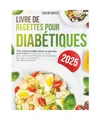 Produktbild: Livre de Recettes pour Diabétiques: 200 recettes faibles en glucides et en sucr