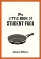 Produktbild: The Little Book of Student Food: Easy Recipes for Tasty, Healthy Eating on a Budget