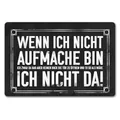 Produktbild: speecheese Wenn ich Nicht aufmache Bin ich Nicht da! Fußmatte in 40x60 cm ohne Rand mit geheimer Botschaft Fußabtreter als lustige Geschenkidee für Freunde und Kollegen wenn Man mal Keine