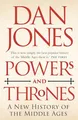 Produktbild: Powers and Thrones: A New History of the..., Jones, Dan