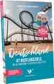 Produktbild: Reiseführer Deutschland – 47 Ausflugsziele, die du entdeckt haben solltest!