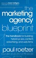 Produktbild: The Marketing Agency Blueprint: The Handbook for Building Hybrid PR, SEO, Content, Advertising, and Web Firms