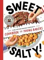 Produktbild: King Arthur Baking Company Sweet & Salty! (Gebundene Ausgabe)