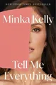Produktbild: Minka Kelly Tell Me Everything (Gebundene Ausgabe) (US IMPORT)