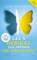 Produktbild: Las 5 heridas que impiden ser uno mismo/ Heal Your Wounds and Find Your True Self: Humillación, Injusticia, Rechazo, Abandono, Traición/ ... Humiliation, Betrayal and Injustice