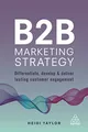 Produktbild: B2B Marketing Strategy: Differentiate, Develop and Deliver Lasting Customer Engagement