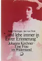 Produktbild: ... und lebe immer in Eurer Erinnerung: Johanna Kirchner - eine Frau im Widerstand