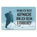Produktbild: speecheese Wenn ich Nicht aufmache, Bin ich beim Eishockey Fußmatte in 40x60 cm ohne Rand für Eishockeyfans witziger Fußabstreifer als Geschenk für Eishockeyspieler oder Fans die diesem