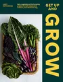 Produktbild: Get Up and Grow: Herb, Vegetable, and Fruit Growing Projects for Both Indoors and Outdoors, From She Grows Veg