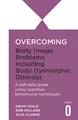 Produktbild: Overcoming Body Image Problems Including Body Dysmorphic Disorder (Overcoming Books)