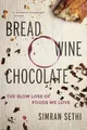 Produktbild: Bread, Wine, Chocolate: The Slow Loss..., Sethi, Simran
