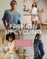 Produktbild: Fashion Upcycling: The DIY Guide to Sewing, Mending, and Sustainably Reinventing Your Wardrobe