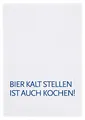 Produktbild: 17;30 Geschirrtuch, 100% Baumwolle, humorvoller Spruch Bier kalt Stellen ist auch Kochen!, umweltfreundlich, weiß-blau, 50x70 cm
