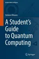 Produktbild: A Student's Guide to Quantum Computing Stefano Olivares