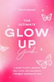 Produktbild: The Ultimate Glow Up Guide: A Guide to Self Growth, Self Care, and Becoming the Best Version of You (Female Empowerment, Glow Up Tips)