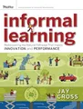 Produktbild: Informal Learning: Rediscovering the Nat..., Cross, Jay