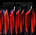 Produktbild: Thomas Keller | Under Pressure | Buch | Englisch (2008) | Cooking Sous Vide