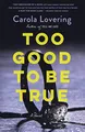 Produktbild: Too Good to Be True: A Novel, Lovering, Carola