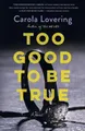 Produktbild: Carola Lovering Too Good to Be True (Taschenbuch)