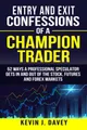 Produktbild: Entry and Exit Confessions of a Champion Trader: 52 Ways A Professional Speculator Gets In And Out Of The Stock, Futures And Forex Markets (Essential Algo Trading Package)