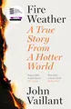 Produktbild: Fire Weather: A True Story from a Hotter World - Winner of the Baillie Gifford Prize for Non-Fiction