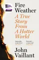 Produktbild: Fire Weather: A True Story from a Ho..., Vaillant, John