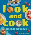 Produktbild: Valorie Fisher Look and Cook Breakfast (Gebundene Ausgabe) Look and Cook