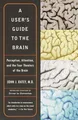 Produktbild: A User's Guide to the Brain: Perception, Attention, and the Four Theaters of the Brain