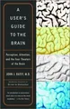 Produktbild: A Users Guide to the Brain: Perception, Attention, and ... | Buch | Zustand gut