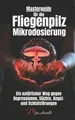 Produktbild: Mira Arnold Masterguide für die Fliegenpilz Mikrodosierung (Taschenbuch)